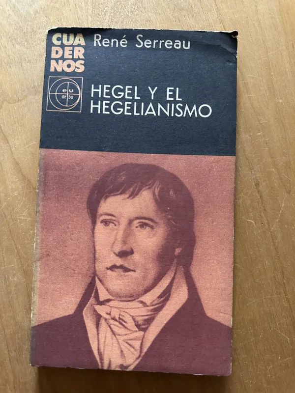 Hegel y el Hegelianismo - Serreau, Rene (2j4)