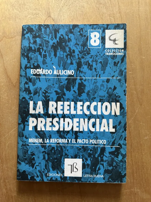 La reeleccion presidencial - Aulicino, Eduardo (2j4)