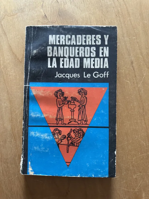 Mercaderes y banqueros en la edad media - LE Goff (2j4)