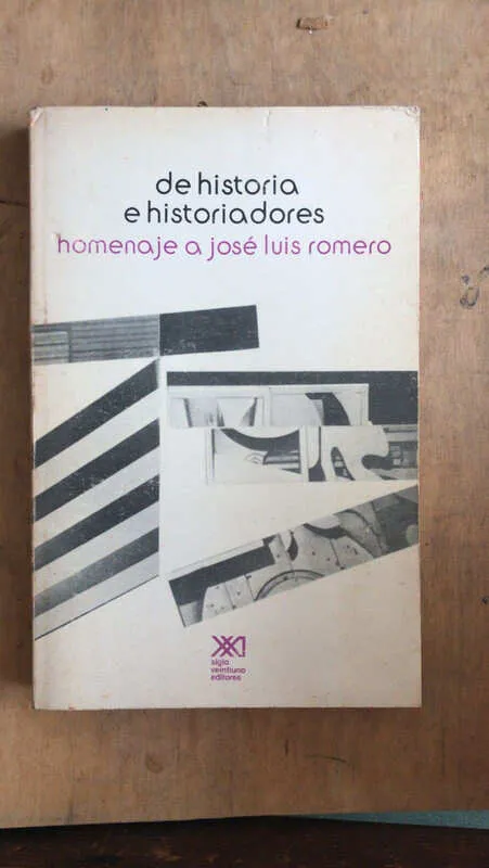 De Historia E Historiadores Homenaje A Jose Luis Romero (bb3