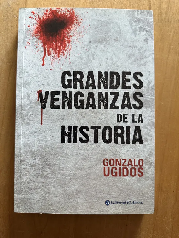 Grandes Venganzas de la historia - Ugidos, Gonzalo (2j4)