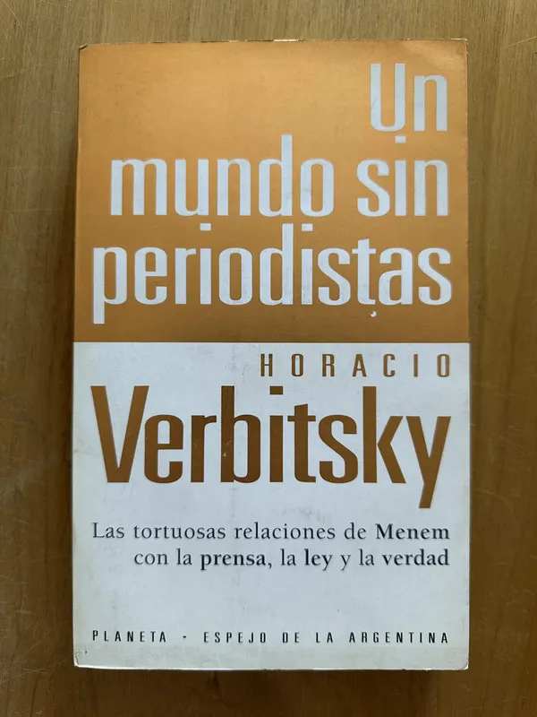 Un mundo sin periodistas - Verbitsky, Horacio (2j3)
