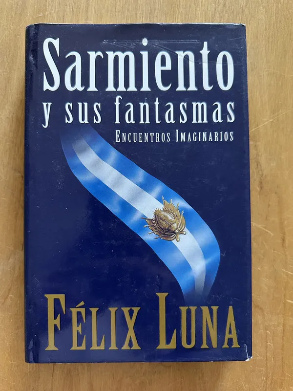Sarmiento y sus fantasmas - Luna, Felix (2j2)