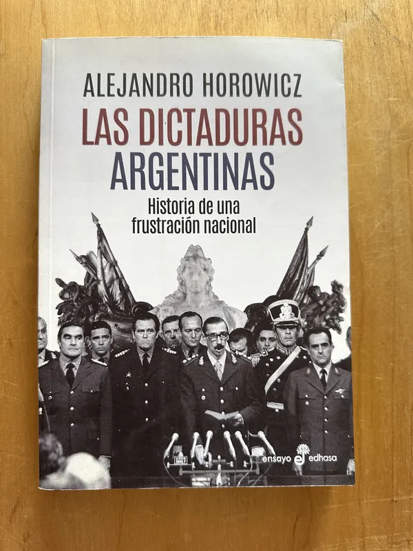 Las dictaduras Argentinas - Horowicz, Alejandro (2j2)
