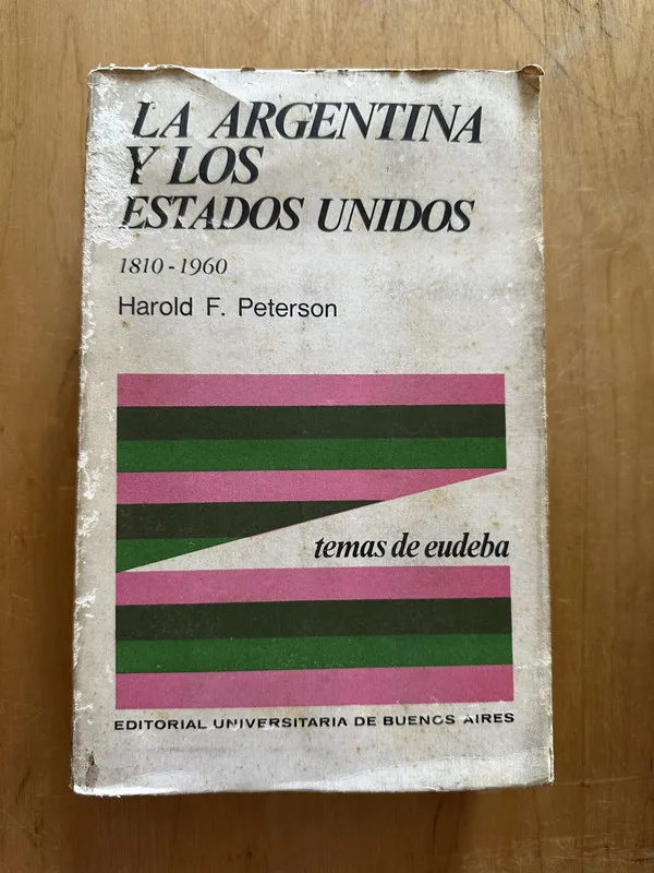 La argentina y los estados unidos - Peterson, Harold (2j2)