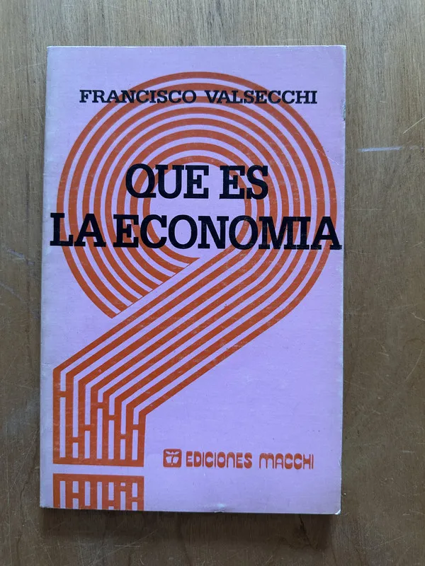 Que es la economia - Valsecchi, Francisco (2j2)