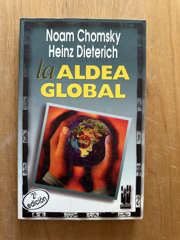 La aldea global - Chomsky, Noam; Dietrich, Heinz (2j1)