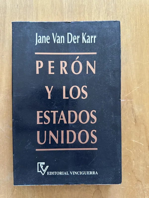 Peron y los estados unidos - Van Der Karr, Jane (2j1)
