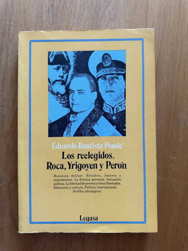 Los reelegidos. Roca, Yrigoyen y Peron - Ponde (2j1)