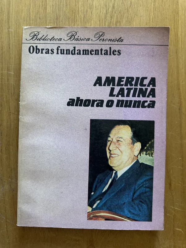 America Latina Ahora o nunca - Peron, Juan Domingo (2j1)