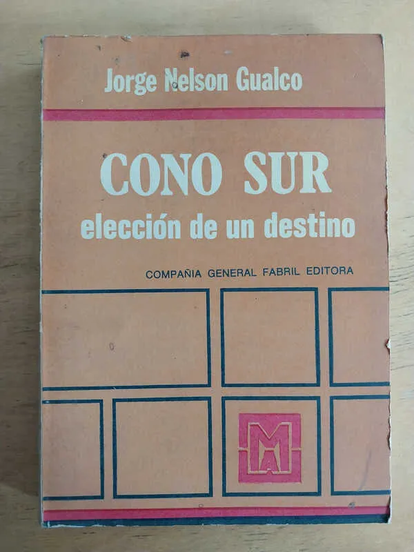 Cono Sur. Eleccion De Un Destino - Gualco, Jorge Nelson (i4)
