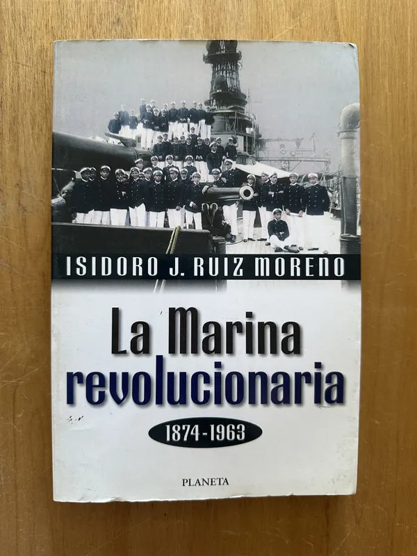 La marina revolucionaria - Ruiz Moreno, Isidoro (2g2)