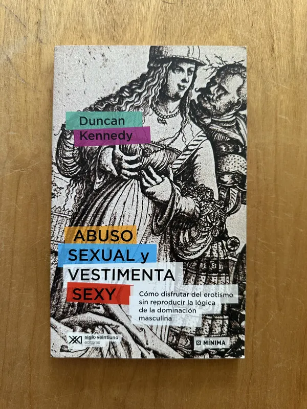 Abuso sexual y vestimenta sexy - Kennedy, Duncan (2g1)