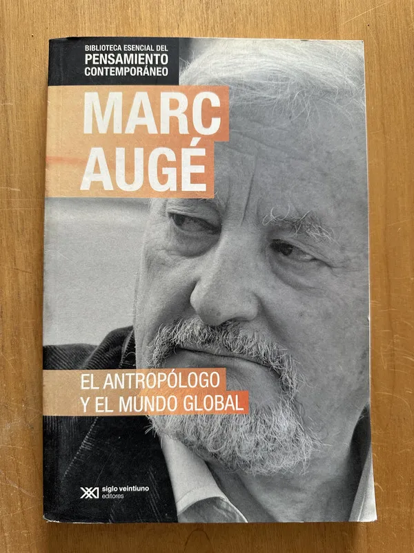 El antropologo y el mundo global - Auge, Marc (2h1)