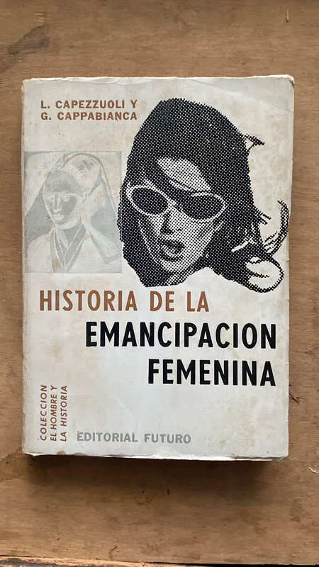 Historia De La Emancipacion Femenina- Capezzuoli; Cappa (j1)