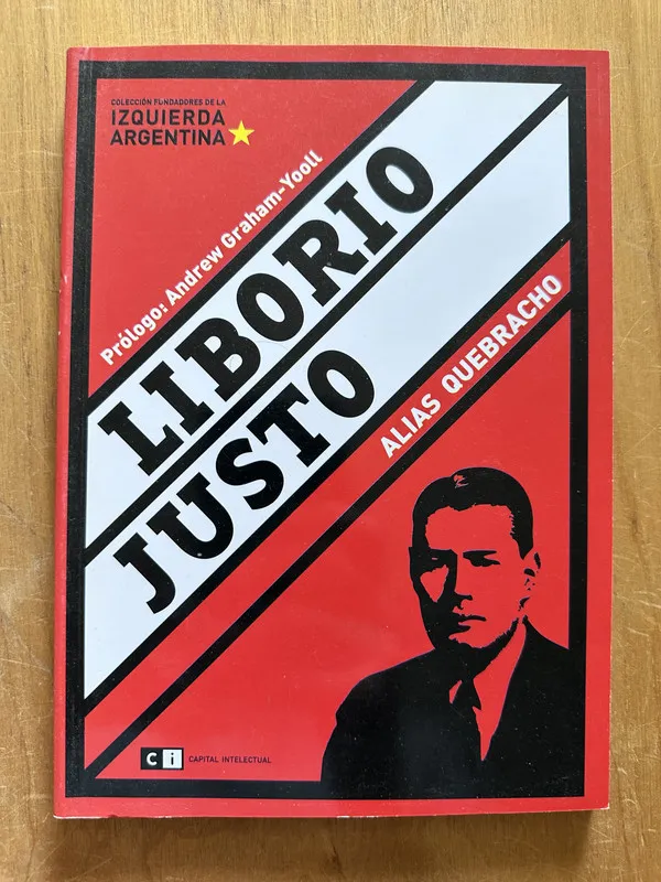 Tapa de Liborio Justo. Alias Quebracho - Etcheverri, Catriel (2h1)
