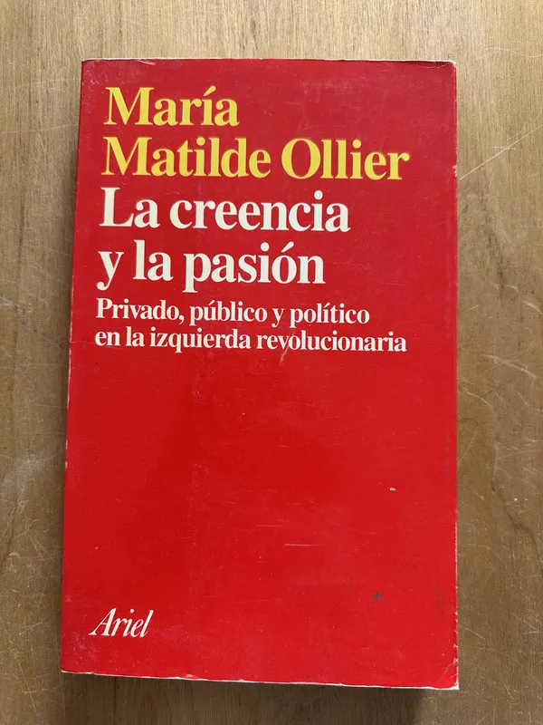 La creencia y la pasion - Ollier, Maria Matilde (2h1)