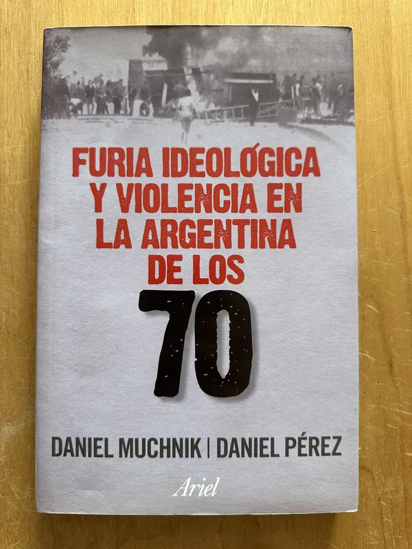 Tapa de Furia ideologica y violencia en la Argentina- Muchnik (2h1)