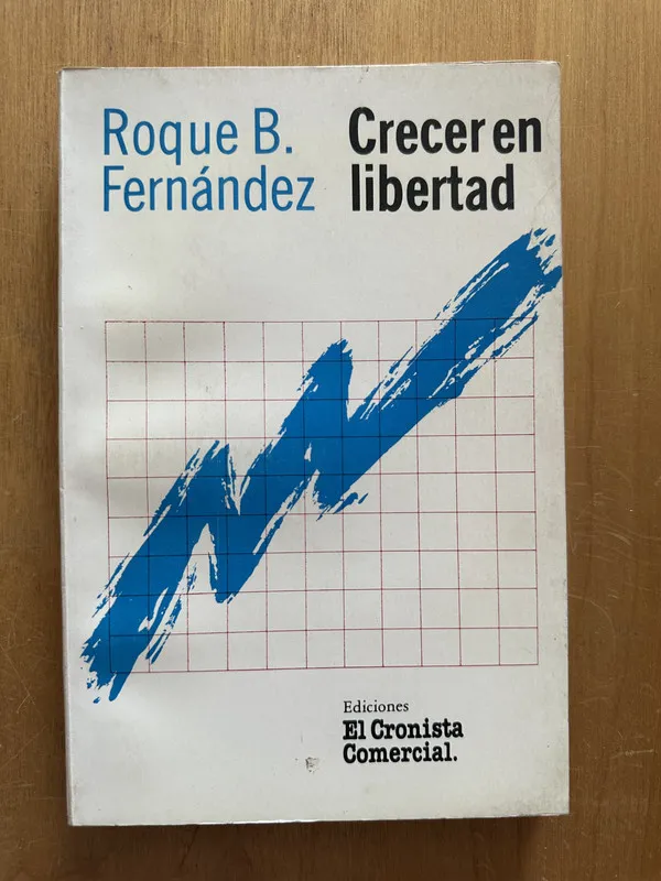 Crecer en libertad - Fernandez, Roque B. (2h1)