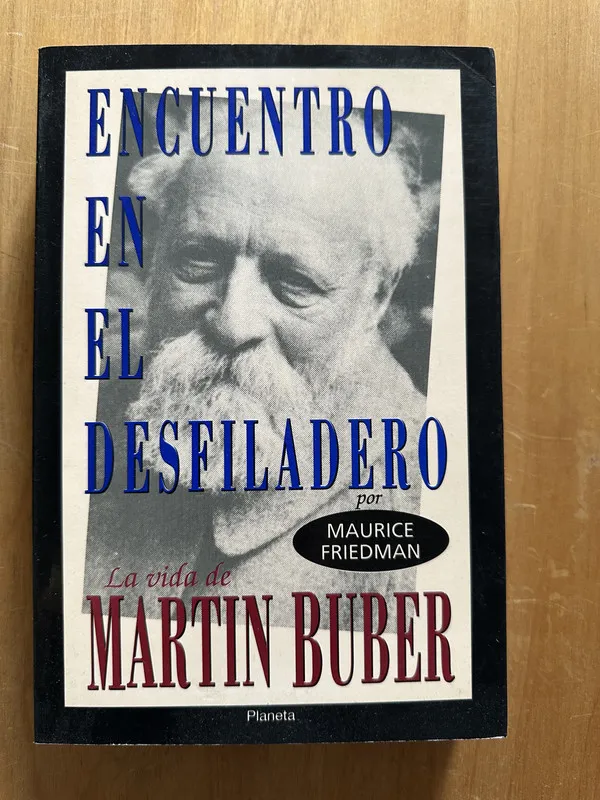Encuentro en el desfiladero. vida de M. Buber- Friedman (2i