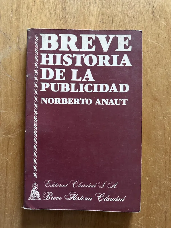 Breve Historia de la Publicidad - Anaut, Norberto (2L2)