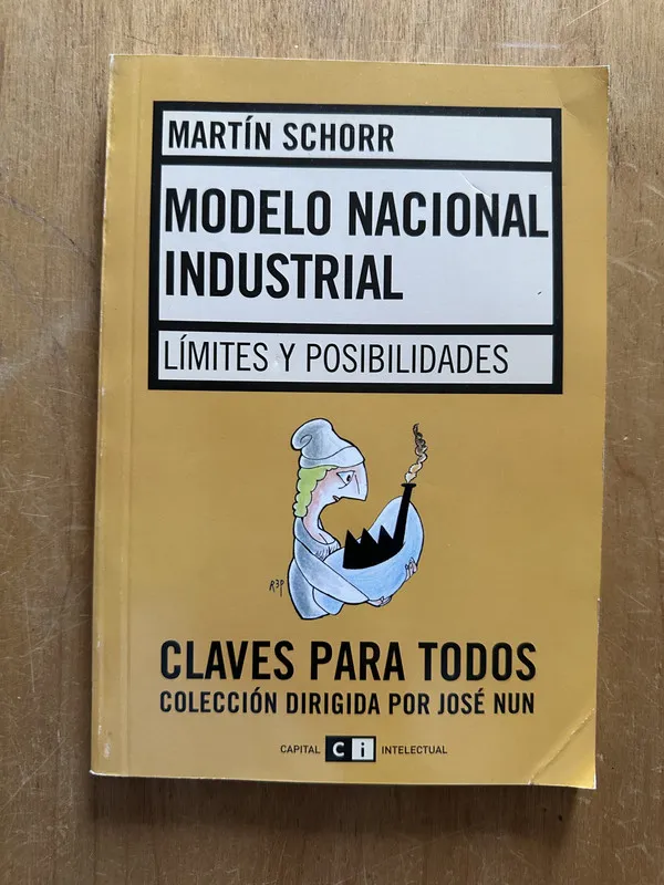Modelo Nacional Industrial - Schorr, Martin (2L2)