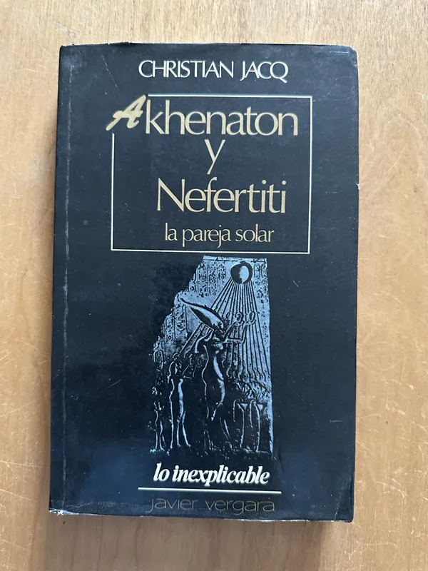 Akhenaton y Nefertiti la pareja solar- Jacq, Christian (2L2