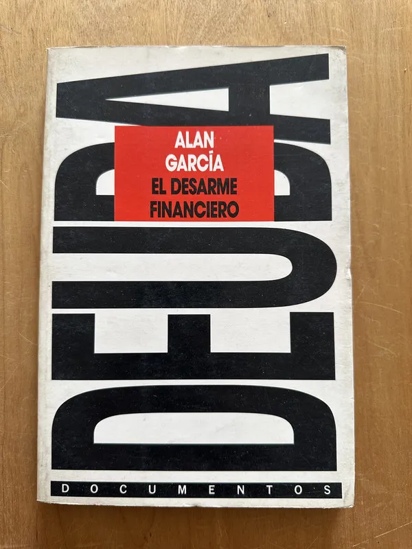 El desarme financiero - Garcia, Alan (2L3)