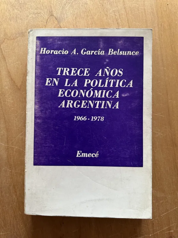 Trece años en la politica economica Ar- Garcia Belsunce (2L