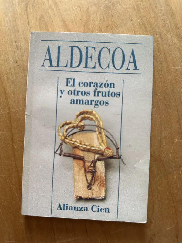 El corazon y otros frutos amargos - Aldecoa, Ignacio (2L4)