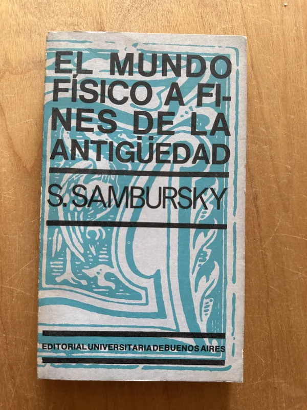 El mundo fisico de la antigüedad - Sambursky, S. (2L4)