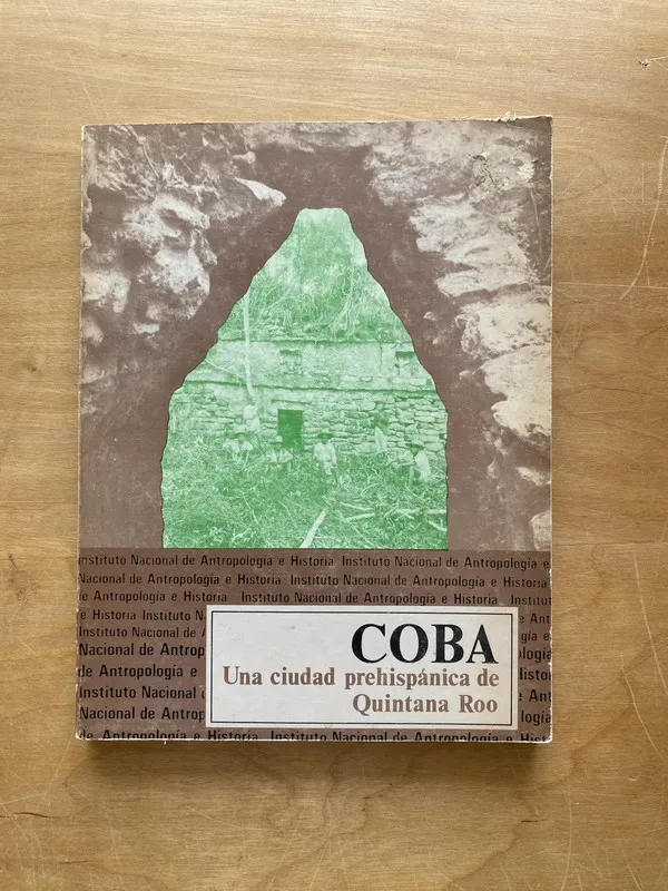 Coba. Una ciudad prehispanica de Quintana R- Benavides (ff6