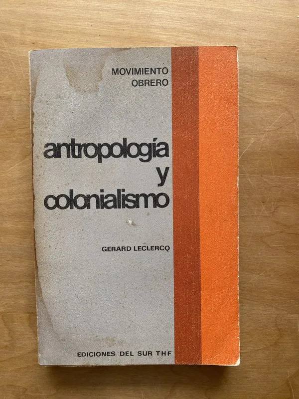 Antropologia y colonialismo - Leclercq, Gerard (ff3)