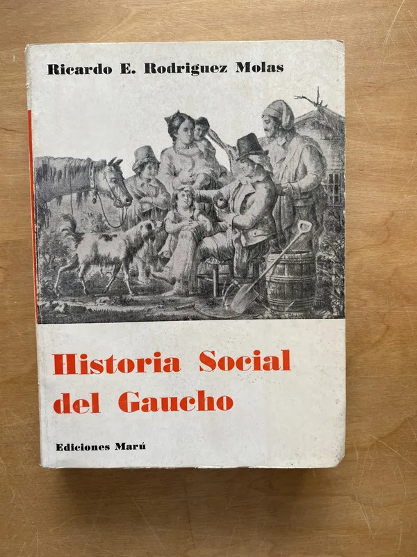 Historia social del gaucho - Rodriguez Molas, Ricardo (ff6)