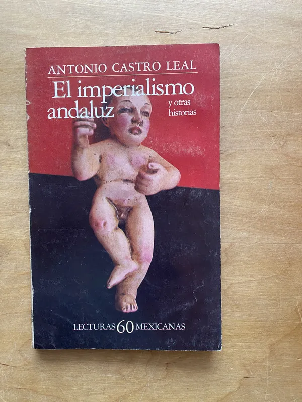 El imperialismo andaluz y otras historias - Castro Leal (d6