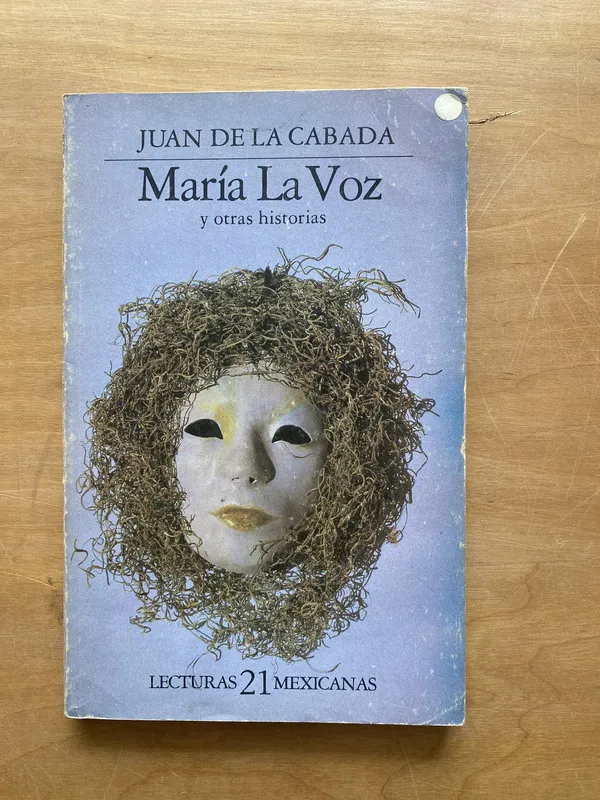 Maria La voz y otras historias - De La Cabada, Juan (u 3)