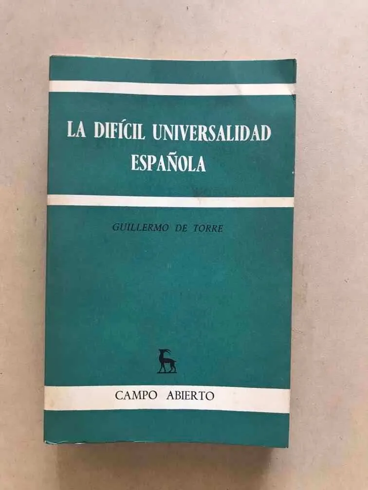 La Dificil Universalidad Española - De Torre, Guillermo (r4)