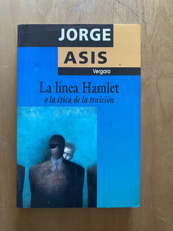 La linea hamlet o la etica de la traicion - Asis (2k2)