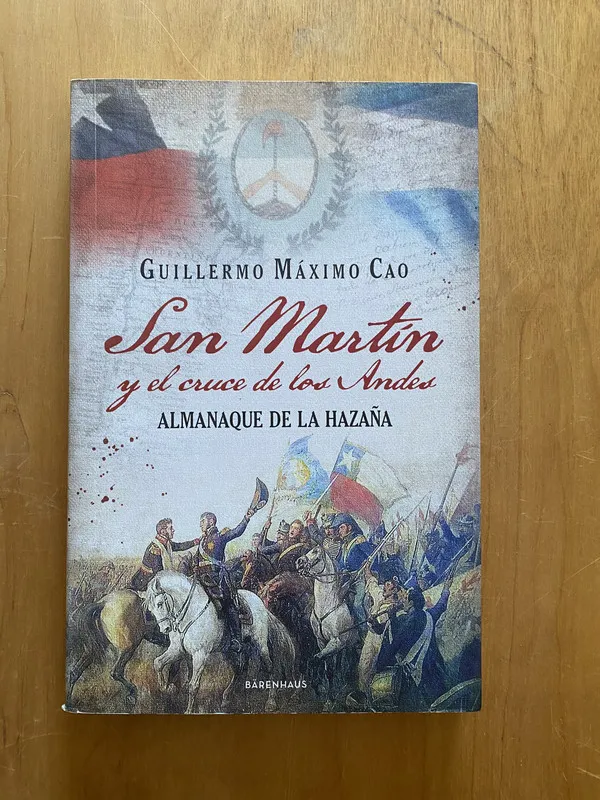 San martin y el cruce de los andes. Almanaque de- Cao (2k2)