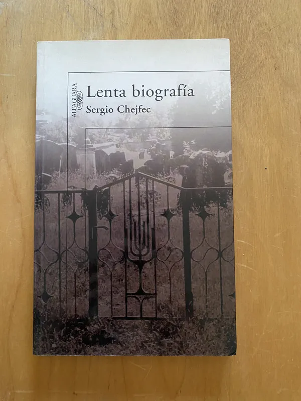 La Lenta Biografia - Chejfec, Sergio (2k1)