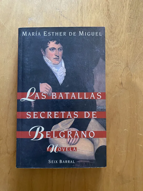 Las batallas secretas de Belgrano - De Miguel, Esther (2k1)