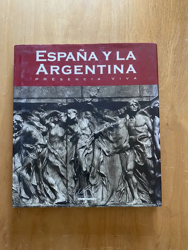 - España y la Argentina. Presencia viva (2k7)