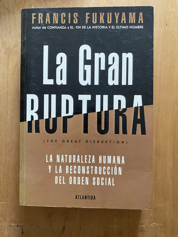La Gran ruptura - Fukuyama, Francis (2k4)
