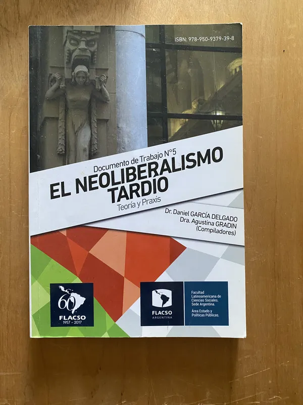 El neoliberalismo tardio - Garcia Delgado, Daniel (2k4)