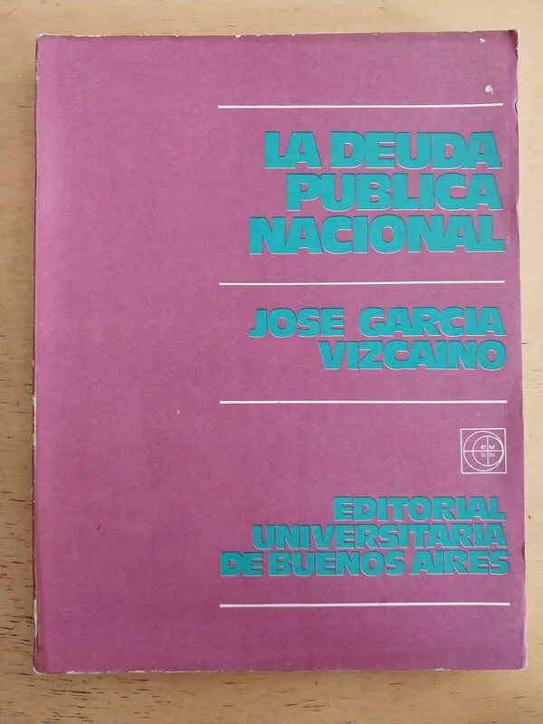 Garcia Vizcaino, Jose - La Deuda Publica Nacional (j7)