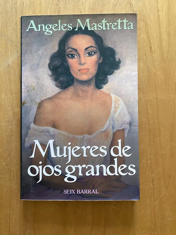 Mujeres de ojos grandes - Mastretta, Angeles (2k3)