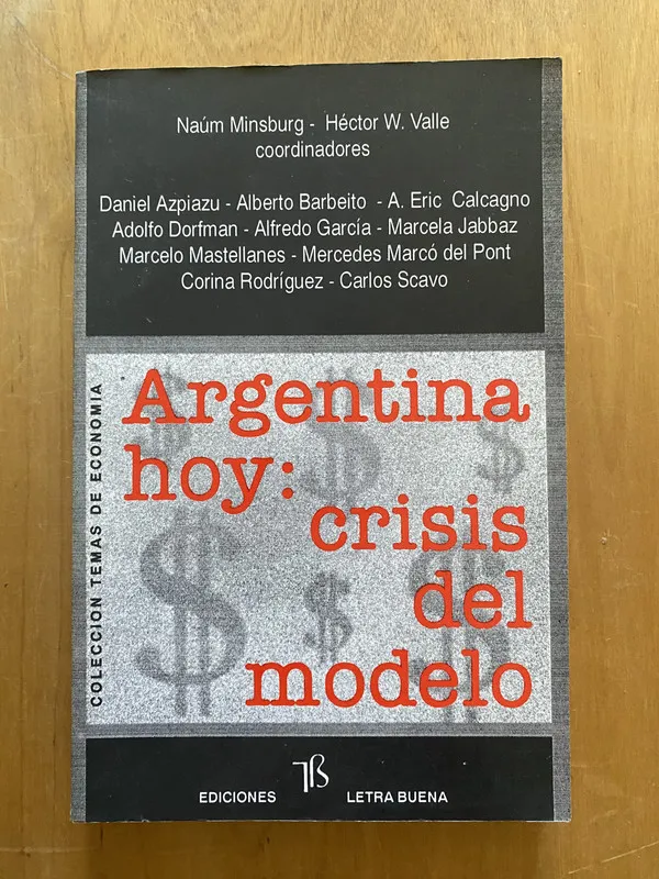 Argentina Hoy: Crisis del modelo - Minsburg; Valle (2k1)