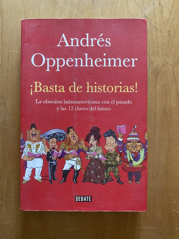 ¡Basta de historias! - Oppenheimer, Andres (2k2)