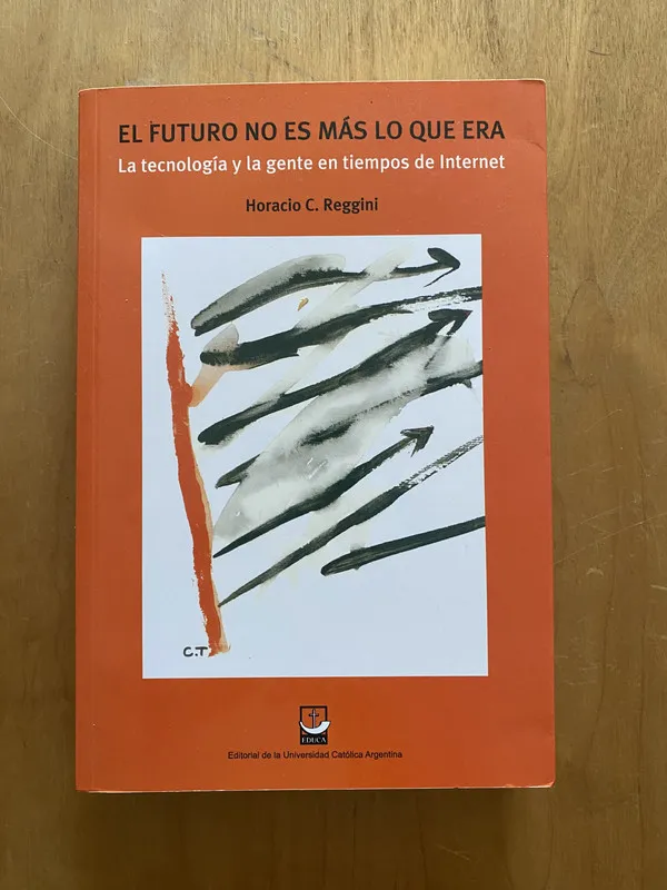 El futuro no es mas lo que era - Reggini, Horacio (2k2)