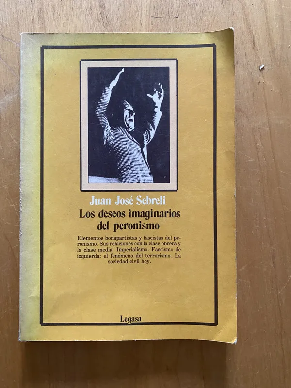Los deseos imaginarios del peronismo - Sebreli (2k3)